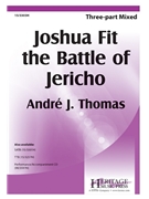 Joshua Fit the Battle of Jericho by - Thomas Andre J - for 3-Part Mixed and Piano