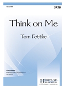 Think on Me by - Fettke Tom - for SATB and Piano
