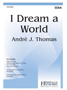 I Dream a World by Thomas Andre J for SSAA and Piano