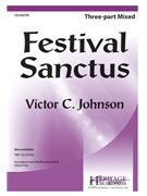 Festival Sanctus by Johnson Victor C for 3-Part Mixed and Piano