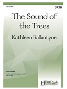 Sound of the Trees by Ballantyne Kathleen for SATB and Piano