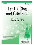 Let Us Sing and Celebrate by - Fettke Tom - for 2-Part