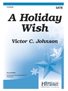 Holiday Wish by Johnson Victor C for SATB and Piano