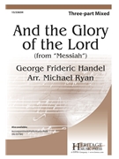 And the Glory of the Lord by Handel George Frideric - Ryan Michael - for 3-Part Mixed and Piano