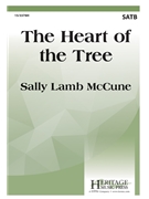 Heart of the Tree by McCune Sally Lamb for SATB and Piano