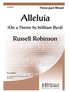 Alleluia - On a Theme by William Byrd from Haec dies by Byrd William - Robinson Russell L - for 3-Part Mixed a cappella