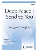 Deep Peace I Send to You by Wagner Douglas E Fiona Macleod for SATB and Piano