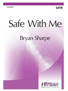 Safe With Me by Sharpe Bryan for SATB and Piano