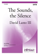 Sounds the Silence by Lantz David for SATB and Piano