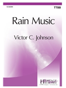 Rain Music by Johnson Victor C for TTBB