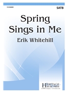 Spring Sings in Me by Whitehill Erik for SATB and Piano