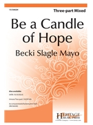 Be a Candle of Hope by Mayo Becki Slagle for 3-Part Mixed and Piano