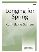 Longing for Spring by Schram Ruth Elaine for SSA and Piano