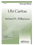 Ubi Caritas by Williamson Richard A for 3-Part Mixed and Piano