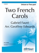 Two French Carols by Faure Gabriel - Edwards Geoffrey - for Unison/2-Part