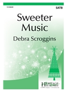 Sweeter Music by Scroggins Debra for SATB and Piano