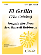 El Grillo - The Cricket by des Prez Josquin - Robinson Russell L - for 3-Part Mixed a cappella