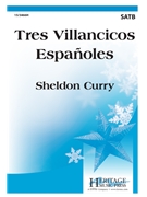 Tres Villancicos Espanoles by - Curry Sheldon - for SATB and Piano