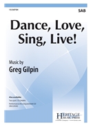Dance Love Sing Live by Gilpin Greg Eunice de Souza for SAB and Piano