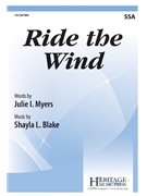 Ride the Wind by Blake Shayla Julie I Myers for SSA and Piano