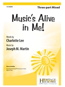 Music's Alive in Me by Martin Joseph M Charlotte Lee for 3-Part Mixed and Piano