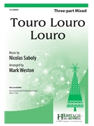 Touro Louro Louro by Saboly Nicolas - Weston Mark - for 3-Part Mixed and Piano