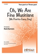 Oh We Are Fine Musicians - We Practice Every Day by German Folk Song - Burrows Mark - for 2 or 3-Part and Piano