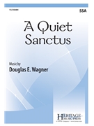 Quiet Sanctus by Wagner Douglas E for SSA and Piano