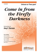 Come in from the Firefly Darkness by Bernon Amy F for Unison/2-Part