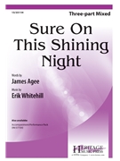 Sure On This Shining Night by Whitehill Erik - Whitehill Erik - James Agee for 3-Part Mixed and Piano