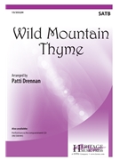 Wild Mountain Thyme by Irish Folk Song - Drennan Patti - Robert Tannahill for SATB and Piano