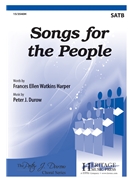Songs for the People by Durow Peter J Frances E W Harper for SATB a cappella