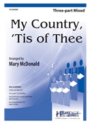 My Country 'Tis of Thee by Traditional - McDonald Mary - Samuel F Smith for 3-Part Mixed and Piano
