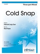 Cold Snap by Hayes Mark Deborah Craig-Claar for 3-Part Mixed and Piano