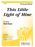 This Little Light of Mine by Traditional - Hayes Mark - for 3-Part Mixed and Piano