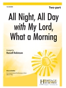 All Night All Day with My Lord What a Morning by Russell Robinson - Robinson Russell L - for 2-Part (Trad African-Amer Sp)