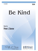 Be Kind by Durow Peter J for SSA and Piano