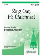 Sing Out It's Christmas by Wagner Douglas E for 2-Part