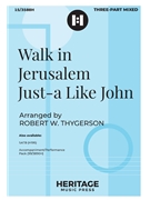 Walk in Jerusalem Just-a Like John by - Thygerson Robert W - for 3-Part Mixed