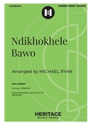 Ndikhokhele Bawo by isiXhosa Folk Song - Ryan Michael - for 3-Part Mixed and Piano