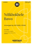 Ndikhokhele Bawo by isiXhosa Folk Song - Ryan Michael - for 2-Part