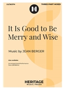 It Is Good to Be Merry and Wise by Berger Jean - Wagner Douglas E - for 3-Part Mixed