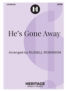 He's Gone Away by - Robinson Russell L - for SATB a cappella (American Folk Song)