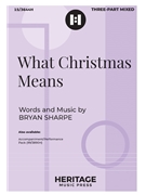 What Christmas Means by Sharpe Bryan for 3-Part Mixed and Piano