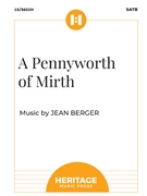 Pennyworth of Mirth by Berger Jean for SATB a cappella