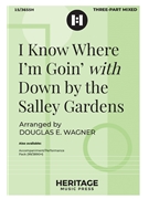 I Know Where I'm Goin' with Down by the Salley Gardens by Irish Folk Song - Wagner Douglas E - William Butler Yeats for 3-Part Mixed and Piano