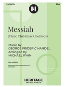 Messiah - Three Christmas Choruses by Handel George Frideric - Ryan Michael - for SSA and Piano