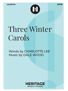 Three Winter Carols by Wood Dale Charlotte Lee for SATB and Piano