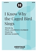 I Know Why the Caged Bird Sings by Sharpe Bryan Paul Laurence Dunbar for SATB and Piano