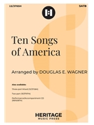 Ten Songs of America by - Wagner Douglas E - for SATB and Piano